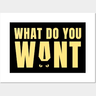 What do you want? Posters and Art